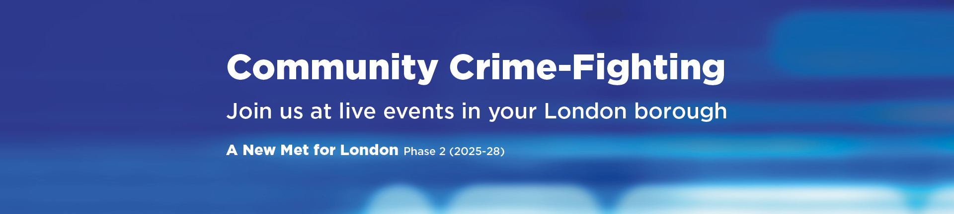 A New Met for London: Phase Two | Metropolitan Police
