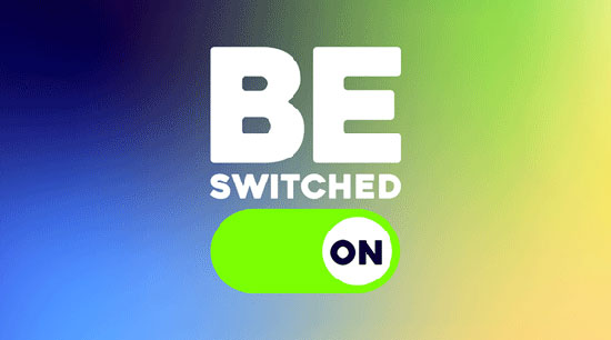 Be Switched On